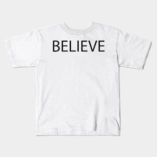 BELIEVE Kids T-Shirt